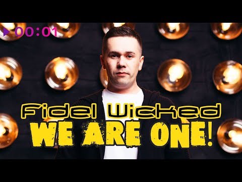 Fidel Wicked - We Are One! I Official Audio | 2018