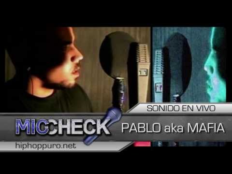 Mic Check - Pablo aka Mafia - Hip Hop Puro
