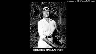 HOW CAN YOU CALL IT LOVE WHEN THE FEELINGS GONE - BRENDA HOLLOWAY