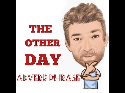 English Tutor Nick P Adverb Phrase (61) The Other Day - Origin