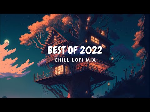 Best Of 2022 ☁️ Chill LoFi Hip Hop Mix ~ 2023 lofi beats to start the year to