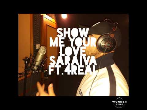 Saraiva SA - Show Me Your Love (ft.4Real)