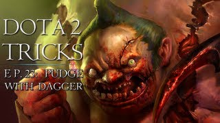 Dota 2 Tricks - Pudge With Dagger
