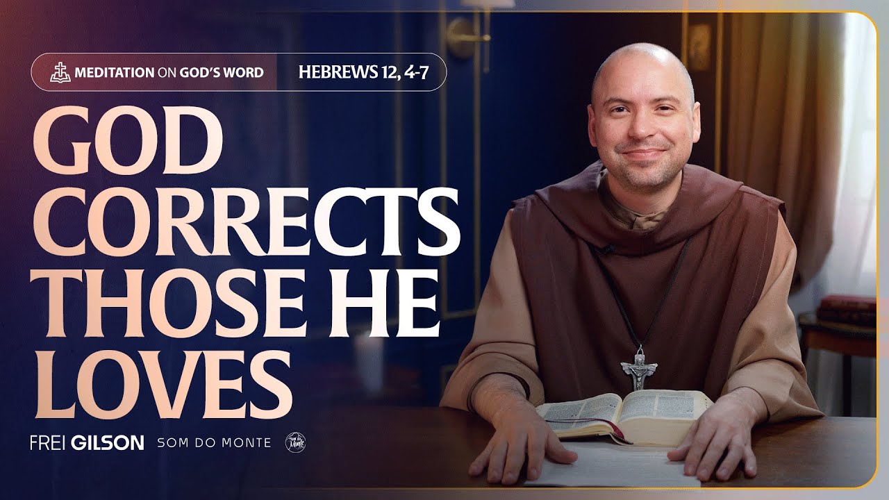God corrects those he loves | (Hebrews 12, 4-7.11-15) #25
