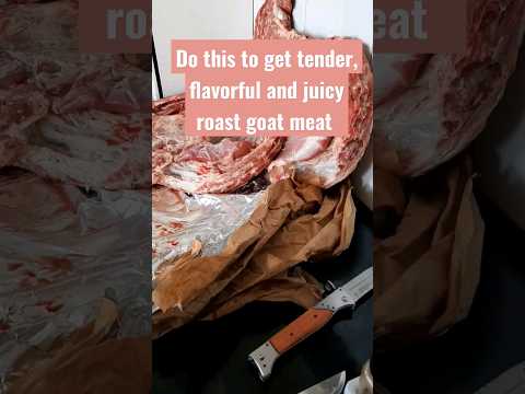 Do this to get tender, flavorful and juicy roasted goat meat