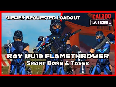 TACTICOOL: VIEWER REQUEST - RAY (100/10), UU10 (🟡🟡🟡), FLAMETHROWER (🟡🟡🟡), TASER & SMART BOMBS
