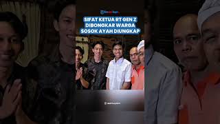 Sifat Ketua RT Gen Z Dibongkar! Warga Ungkap Sosok sang Ayah, Bukan Orang Sembarangan