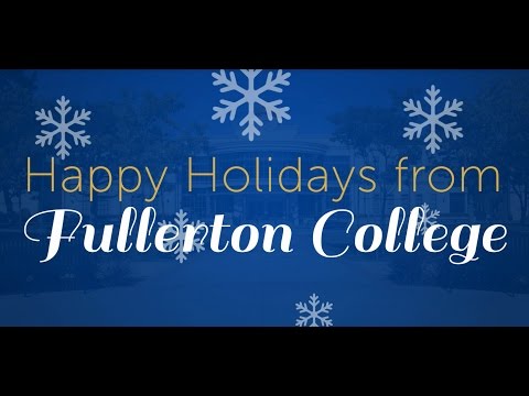 Happy Holidays from Fullerton College