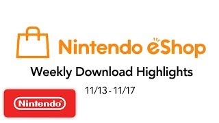 Nintendo eShop Weekly Highlights 11.13.2017
