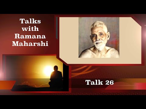 Talks With Ramana Maharshi (26) Nature Of The Mind, How To Control It & Remove Restlessness From It