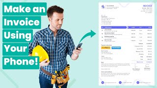 How to Make an Invoice Using Your Phone in 2025