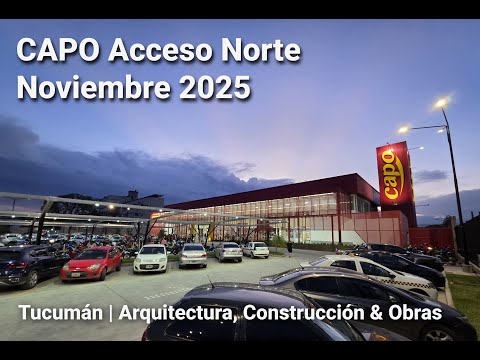 Tucumán | Hipermercado CAPO Acceso Norte | Noviembre 2025