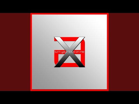 Turn Your Love on Me (feat. Xent)