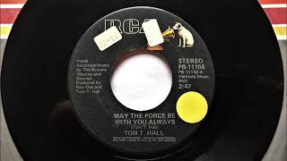 May The Force Be With You Always , Tom T. Hall , 1977