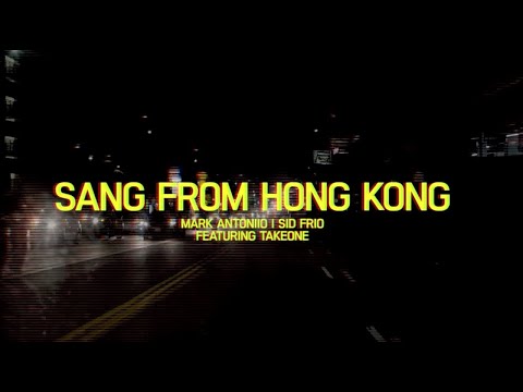 Antoniio x Sid Frio - SANG FROM HONG KONG (Feat. TakeOne)