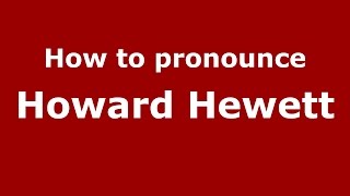 How to pronounce Howard Hewett