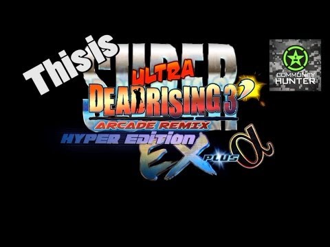 This is... Super Ultra Dead Rising 3 Arcade Remix Hyper Edition