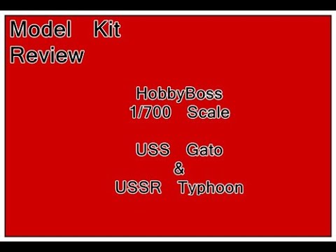 HobbyBoss 1/700 Scale USS Gato and Typhoon Class Submarine Kits