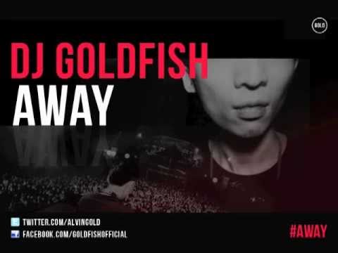 DJ GOLDFISH - AWAY