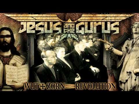 Jesus and the Gurus-Sag mir wo du stehst (WUT+ZORN=REVOLUTION /2011)