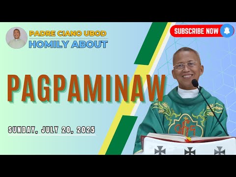 Fr. Ciano Homily about PAGPAMINAW - 7/20/2025