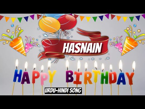 Happy Birthday Hasnain Urdu Song - Hasnain Birthday Song