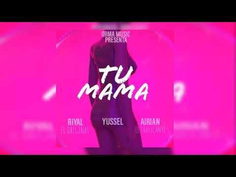 Tu mamá 🔥🔥 Riyal ❌ Yussel ❌ Airian el Traficante