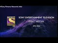 Sony Entertainment Television Ident History 1995 2016 Identsbuzz Identsbuzz