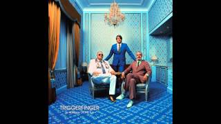 Triggerfinger Trail of Love (Audio Only)