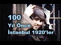 100 Yıl Önce İstanbul 1920'ler Renklendirildi