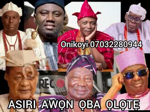 ÀṢÍRÍ AWỌN ỌBA ỌLỌTẸ.. Kunle Ologundudu 