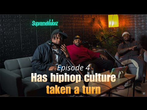 SupremeVisionz Podcast Episode 4 | Has hiphop culture taken a turn