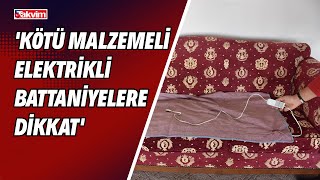 'Elektrikli battaniye doğru kullanılmazsa ölümcül olabilir'