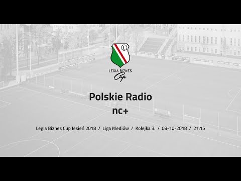 Skrót spotkania Polskie Radio - nc+ ( Legia Biznes Cup Jesień 2018 )