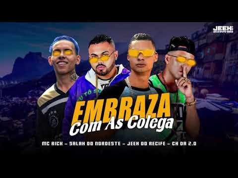 MC CH DA Z.O E SALAH DO NORDESTE  E JEEH DO RECIFE - EMBRAZA COM AS COLEGA MÚSICA NOVA EXCLUSIVA 201