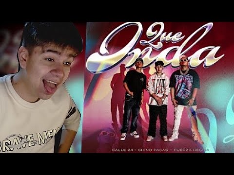 🇨🇱 REACCIÓN a Que Onda - Calle 24 x Chino Pacas x Fuerza Regida (Official Video)