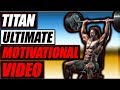 Titan Motivational Video | The Mindset of A Warrior