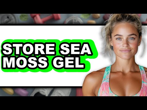How to Store Sea Moss Gel (The Only Way)