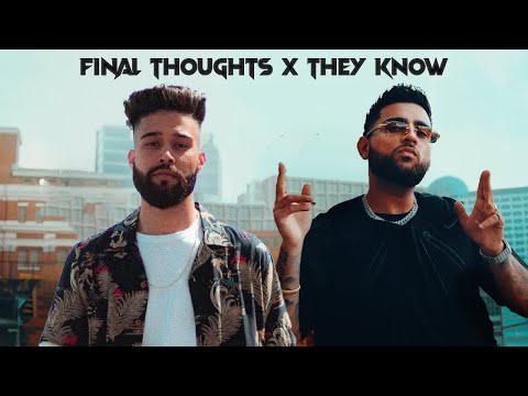 FINAL THOUGHTS / THEY KNOW | AP DHILLON X KARAN AUJLA X SHINDA KAHLON