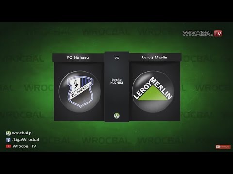 WROCBAL: FC Nakacu - Leroy Merlin 3:0