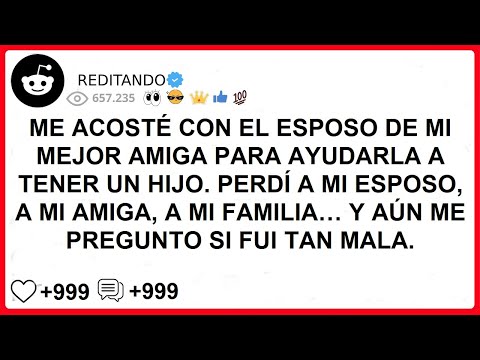 ME ACOSTÉ CON EL ESPOSO DE MI MEJOR AMIGA PARA AYUDARLA A TENER UN HIJO. PERDÍ A MI ESPOSO,
