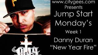 Danny Duran - New Year Fire *NEW 2011* (Jump Start Monday's)
