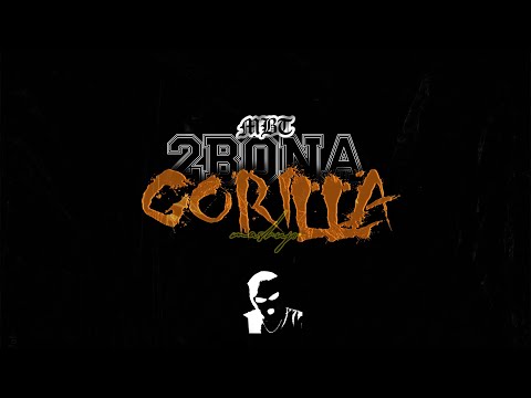 2BONA x MBT - Gorilla (Mashup)