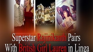 Superstar Rajinikanth Pairs  With British Girl Lauren in Linga - RedPix 24x7