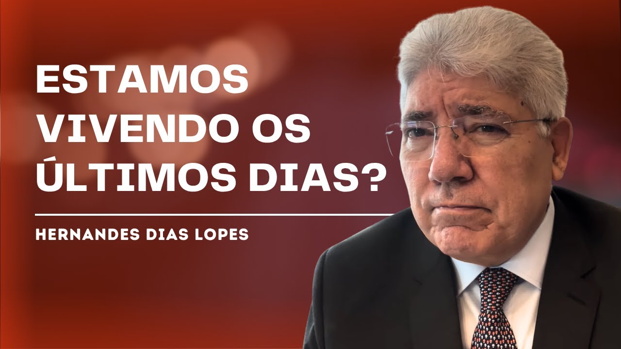 THE SIGNS OF THE SECOND COMING ARE BEFORE US. GET READY! - HERNANDES DIAS LOPES