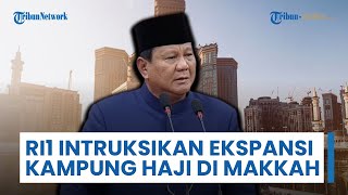 Prabowo Perintahkan Percepatan Pembangunan Kampung Haji Indonesia di Makkah, Sorotan Publik Menguat