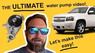 2007-2014 Chevy Water Pump Replacement - Suburban Tahoe Yukon , GM 4.8L, 5.3L, 6.0L, and 6.2L