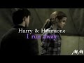 Harry Hermione I Run Away