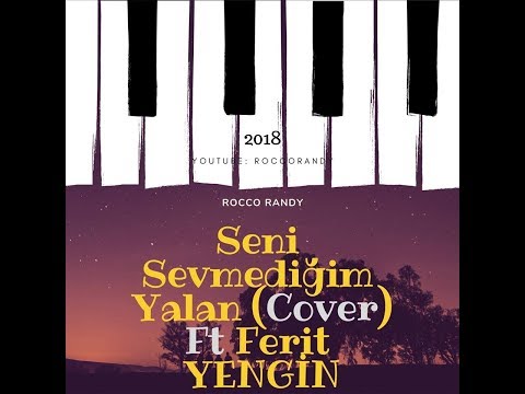 Rocco Randy ( Seni Sevmediğim Yalan ) İbrahim Tatlıses Cover Ft Ferit Yengin 2018