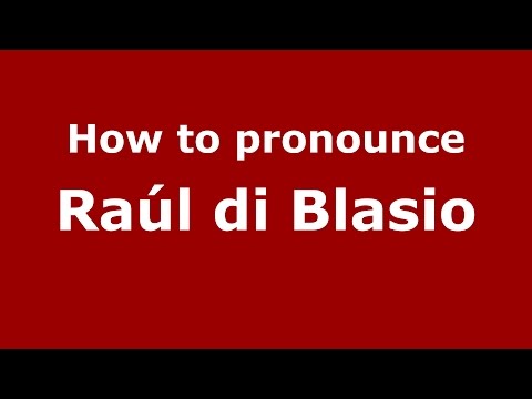 How to pronounce Raúl di Blasio (Spanish/Argentina) - PronounceNames.com
